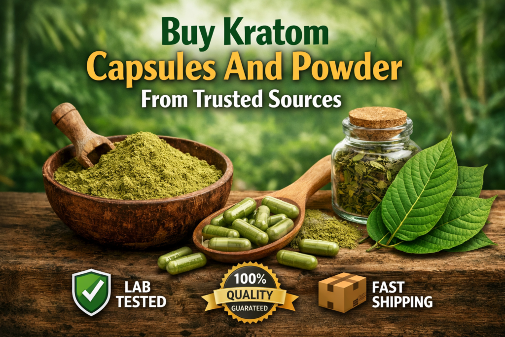 Buy Kratom Capsules And Powder From Trusted Sources